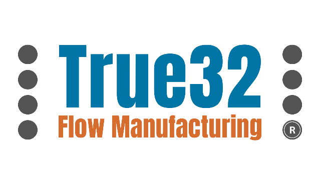 True32 Flow Manufacturing